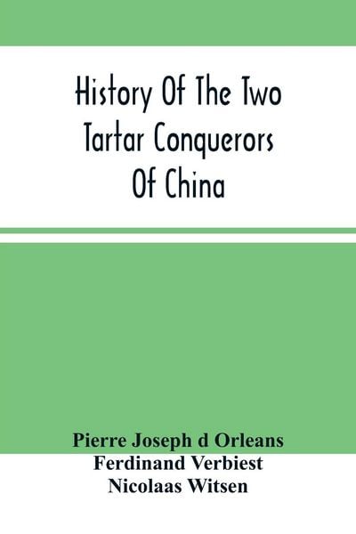 Produktbild: History Of The Two Tartar Conquerors Of China
