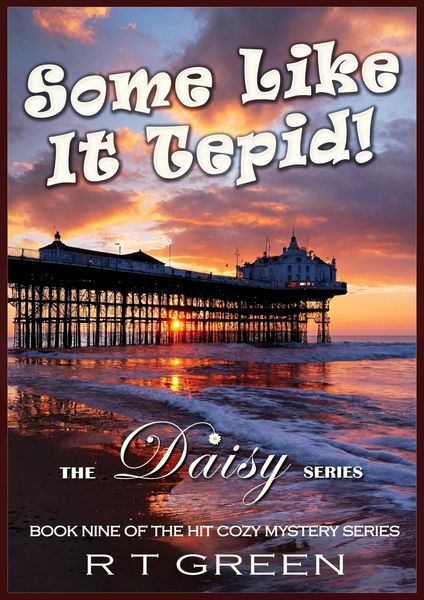 Produktbild: Daisy: Not Your Average Super-sleuth! Some Like it Tepid! (Daisy Morrow, #9)