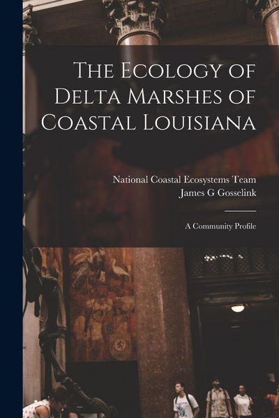 Produktbild: The Ecology of Delta Marshes of Coastal Louisiana