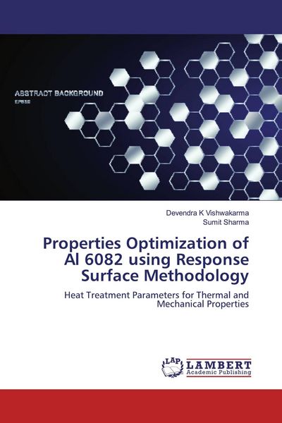 Produktbild: Properties Optimization of Al 6082 using Response Surface Methodology