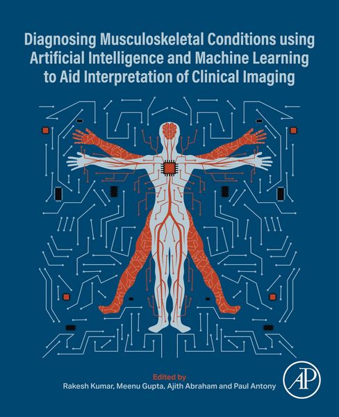 Produktbild: Diagnosing Musculoskeletal Conditions using Artificial Intelligence and Machine Learning to Aid Interpretation of Clinical Imaging