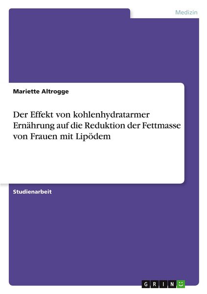 Produktbild: Der Effekt von kohlenhydratarmer Ern&auml;hrung auf die Reduktion der Fettmasse von Frauen mit Lip&ouml;dem