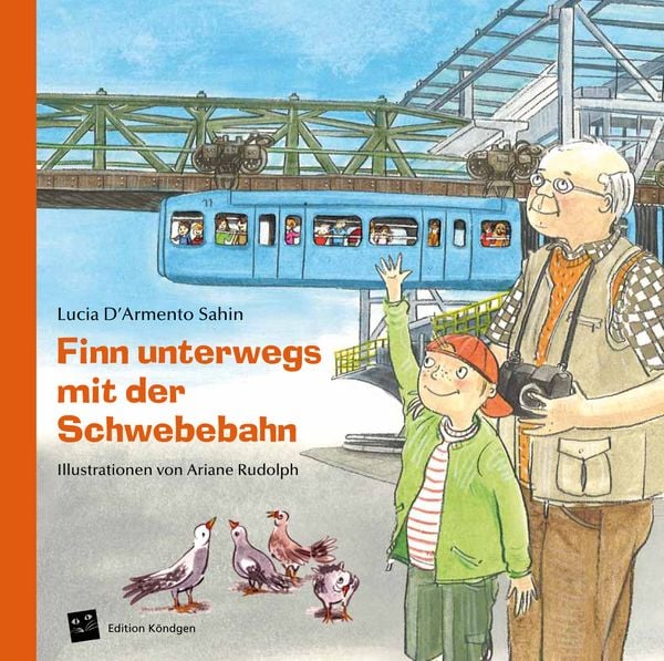 Finn unterwegs mit der Schwebebahn, Gebundene Ausgabe von Lucia D ́Armento Sahin, Verlag Edition Köndgen, 9783939843436