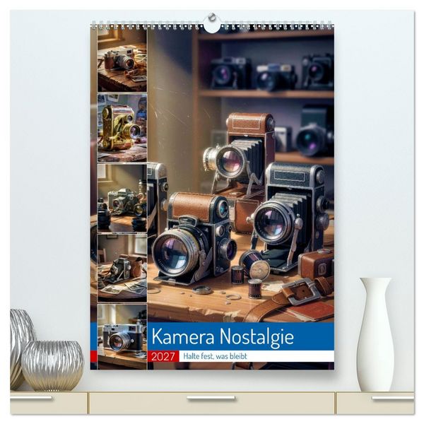 Kamera Nostalgie (hochwertiger Premium Wandkalender 2027 DIN A2 hoch), Kunstdruck in Hochglanz