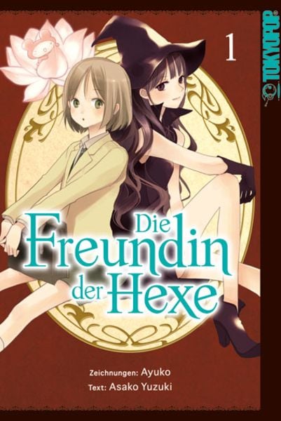Die Freundin der Hexe 01, Taschenbuch von Ayuko,Asako Yuzuki, Tokyopop GmbH, 978-3-8420-4911-6