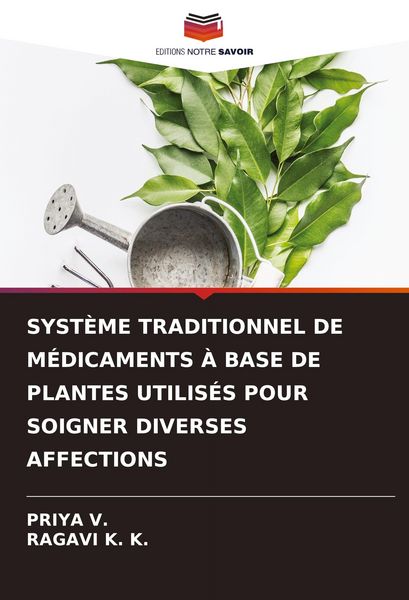 Produktbild: Syst&egrave;me Traditionnel De M&eacute;dicaments &Agrave; Base De Plantes Utilis&eacute;s Pour Soigner Diverses Affections