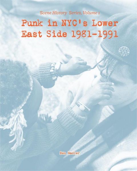 Produktbild: Punk in NYC's Lower East Side 1981-1991