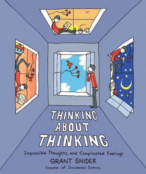 Thinking About Thinking, Gebundene Ausgabe von Grant Snider, Abrams & Chronicle Books, 978-1-4197-7658-8