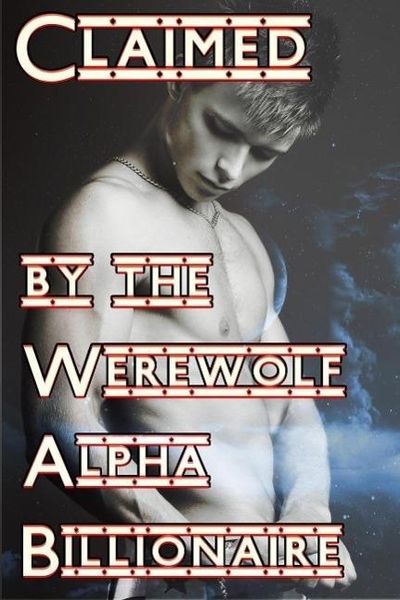 Produktbild: Claimed By The Werewolf Alpha Billionaire (Wolfbond, #1)