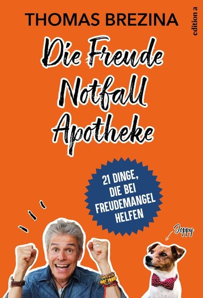 Die Freude Notfall Apotheke, Gebundene Ausgabe von Thomas Brezina, Edition a, 9783990013106