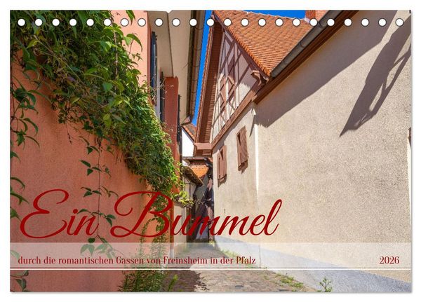 Ein Bummel durch die romantischen Gassen von Freinsheim in der Pfalz (Tischkalender 2026 DIN A5 quer), CALVENDO Monatskalender