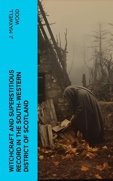 Produktbild: Witchcraft and Superstitious Record in the South-Western District of Scotland