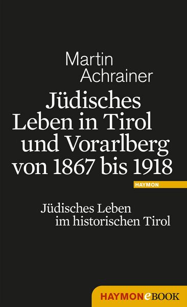 Produktbild: J&uuml;disches Leben in Tirol und Vorarlberg von 1867 bis 1918