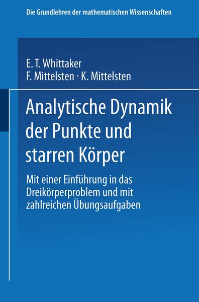 Analytische Dynamik der Punkte und Starren Körper, Taschenbuch von E. T. Whittaker , F. Mittelsten , K. Mittelsten, Springer Berlin, 9783662245675
