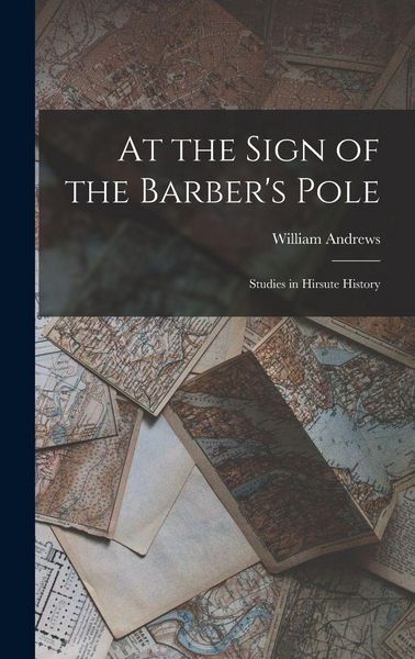 Produktbild: At the Sign of the Barber's Pole: Studies in Hirsute History