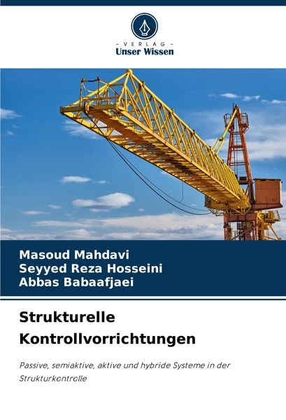 Strukturelle Kontrollvorrichtungen, Taschenbuch von Masoud Mahdavi , Seyyed Reza Hosseini , Abbas Babaafjaei, Verlag Unser Wissen, 9786207227051