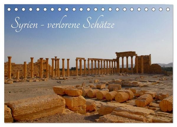 Produktbild: Syrien - verlorene Sch&auml;tze (Tischkalender 2026 DIN A5 quer), CALVENDO Monatskalender
