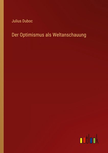 Produktbild: Der Optimismus als Weltanschauung