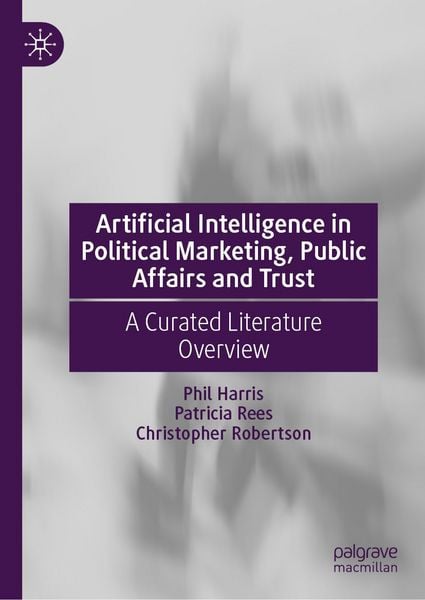 Produktbild: Artificial Intelligence in Political Marketing, Public Affairs and Trust