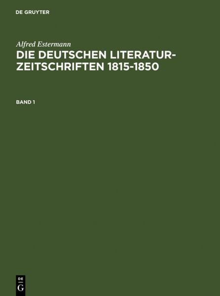 Produktbild: Die deutschen Literatur-Zeitschriften 1815-1850. Band 1
