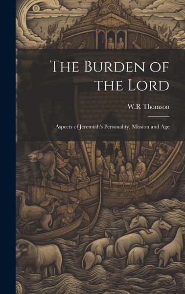 Produktbild: The Burden of the Lord: Aspects of Jeremiah's Personality, Mission and Age
