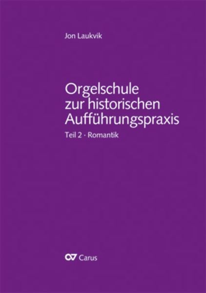 Orgel und Orgelspiel in der Romantik von Mendelssohn bis Reger und Widor