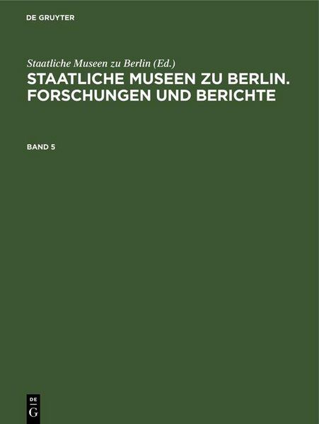 Produktbild: Staatliche Museen zu Berlin. Forschungen und Berichte. Band 5
