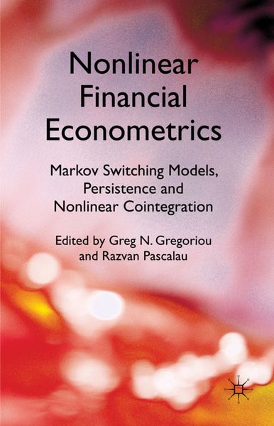 Produktbild: Nonlinear Financial Econometrics: Markov Switching Models, Persistence and Nonlinear Cointegration