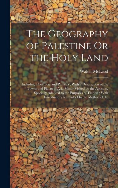 Produktbild: The Geography of Palestine Or the Holy Land