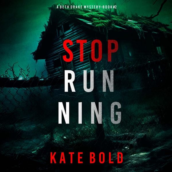 Stop Running (A Beth Drake FBI Suspense Thriller—Book Two) - Kate Bold, Audio, 9798341594944