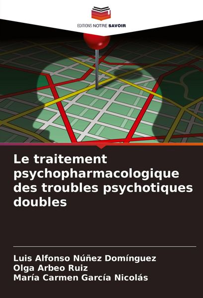 Produktbild: Le traitement psychopharmacologique des troubles psychotiques doubles