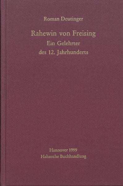 Rahewin von Freising. Ein Gelehrter des 12. Jahrhunderts, Taschenbuch von Roman Deutinger, Harrassowitz, 9783447172219