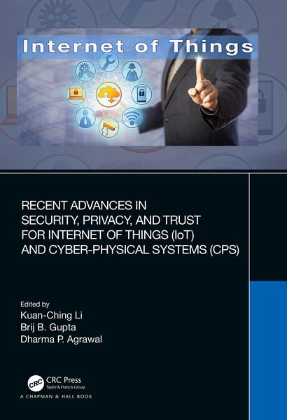 Produktbild: Recent Advances in Security, Privacy, and Trust for Internet of Things (IoT) and Cyber-Physical Systems (CPS)