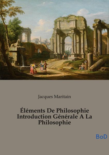 Produktbild: &Eacute;l&eacute;ments De Philosophie Introduction G&eacute;n&eacute;rale A La Philosophie