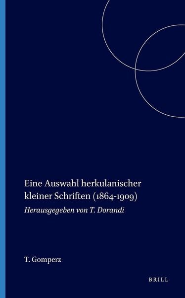 Produktbild: Theodor Gomperz: Eine Auswahl Herkulanischer Kleiner Schriften (1864-1909)