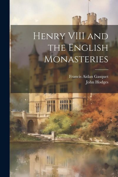 Produktbild: Henry VIII and the English Monasteries