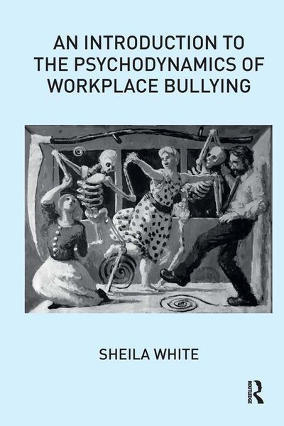 Produktbild: An Introduction to the Psychodynamics of Workplace Bullying
