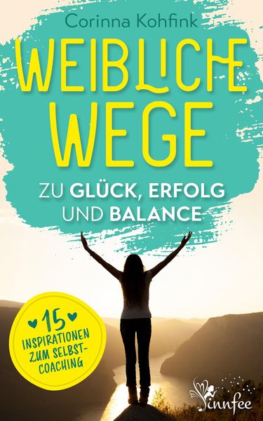 Produktbild: Weibliche Wege zu Gl&uuml;ck, Erfolg und Balance