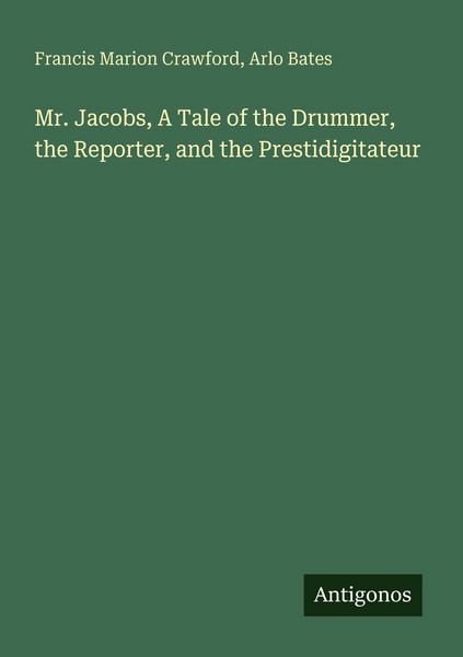 Produktbild: Mr. Jacobs, A Tale of the Drummer, the Reporter, and the Prestidigitateur