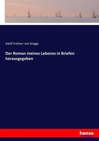 Produktbild: Der Roman meines Lebenns in Briefen herausgegeben