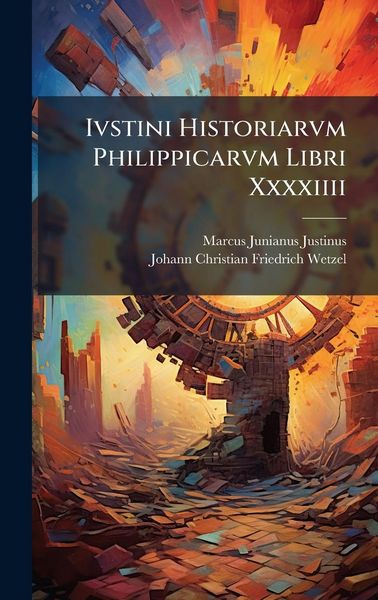 Produktbild: Ivstini Historiarvm Philippicarvm Libri Xxxxiiii