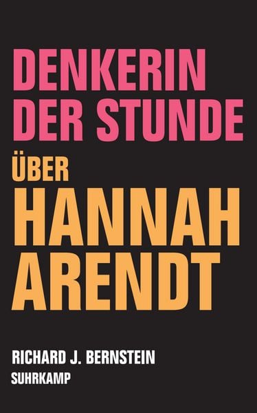 Denkerin der Stunde, Gebundene Ausgabe von Richard J. Bernstein, Suhrkamp, 978-3-518-42944-0