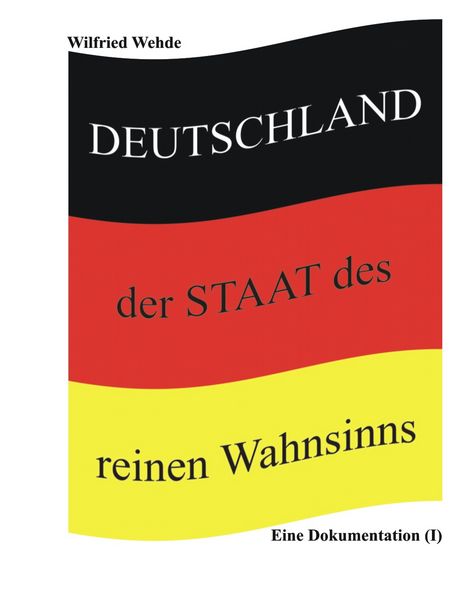Produktbild: Deutschland - der Staat des reinen Wahnsinns