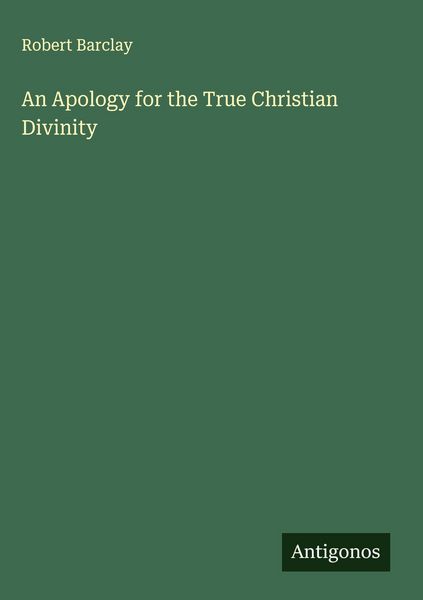 Produktbild: An Apology for the True Christian Divinity