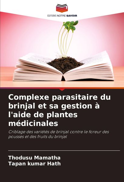 Produktbild: Complexe parasitaire du brinjal et sa gestion &agrave; l'aide de plantes m&eacute;dicinales