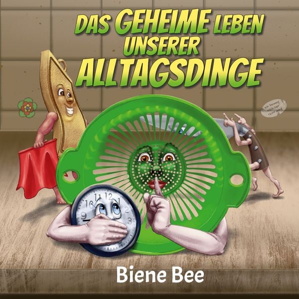 Produktbild: Das geheime Leben unserer Alltagsdinge