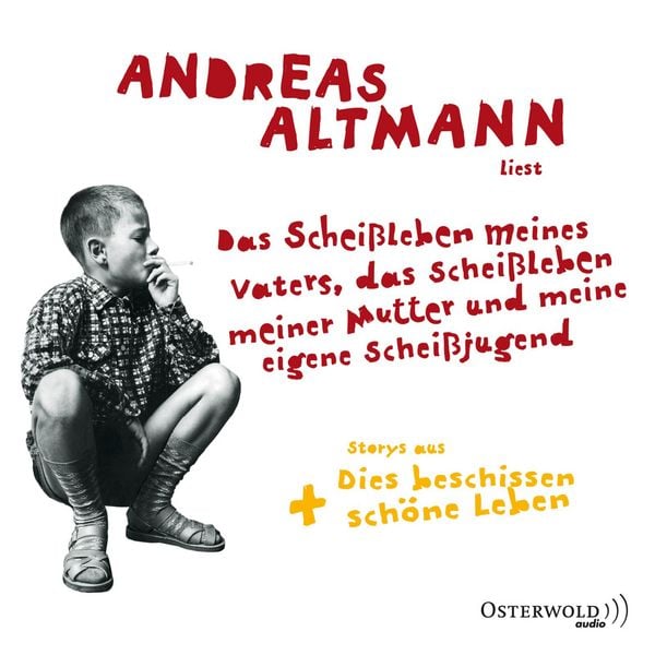 Produktbild: Das Scheißleben meines Vaters, das Scheißleben meiner Mutter und meine eigene Scheißjugend