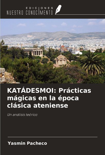 Produktbild: KAT&Aacute;DESMOI: Pr&aacute;cticas m&aacute;gicas en la &eacute;poca cl&aacute;sica ateniense