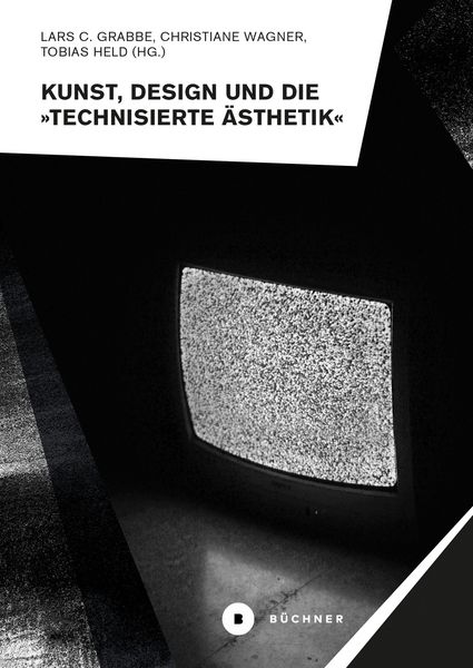 Produktbild: Kunst, Design und die &raquo;Technisierte &Auml;sthetik&laquo;