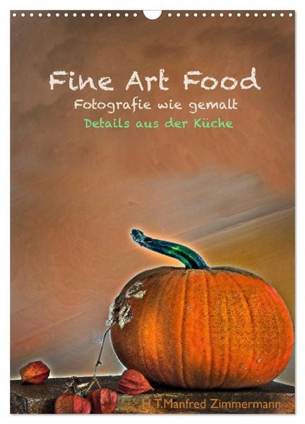 Produktbild: Fine Art Food (Wandkalender 2026 DIN A3 hoch), CALVENDO Monatskalender